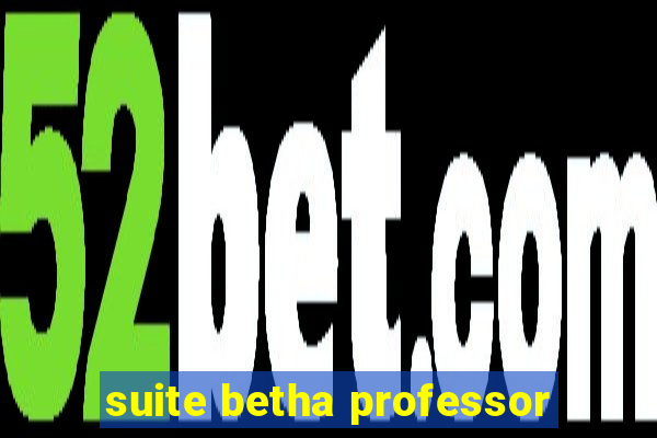 suite betha professor